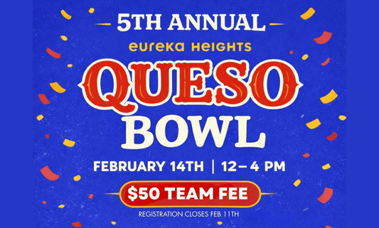 Eureka Heights Brewing Company Queso Bowl - February 14, 2026